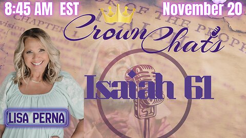 Crown Chats – Isaiah Chapter 61