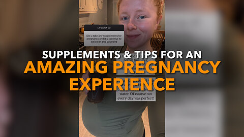 Supplements & Tips For An Amazing Pregnancy