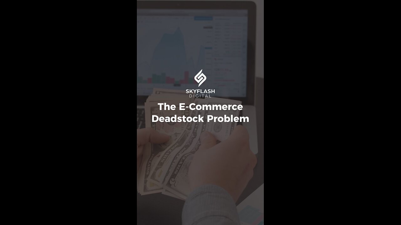 The E-Commerce Deadstock Problem