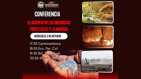 02-10-2025 CONFERENCIA: El negocio de los incendios forestales y la minería
