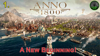 Anno 1800! Lets Begin!
