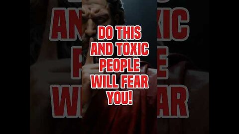 Silent Behaviors That Make Toxic People Fear You #stoicphilosop