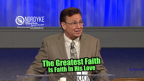 "The Greatest Faith Is Faith In His Love"