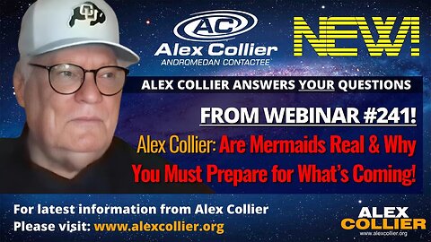 Alex Collier: Are Mermaids Real & Why You Must Prepare for What’s Coming! 🌊❄️ *NEW*
