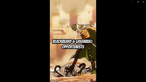 Blackbeard & Greenbull: Opportunist #onepiece #eloypiece #strawhats