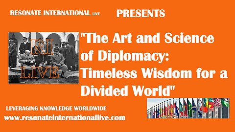 "The Art and Science of Diplomacy: Timeless Wisdom for a Divided World"