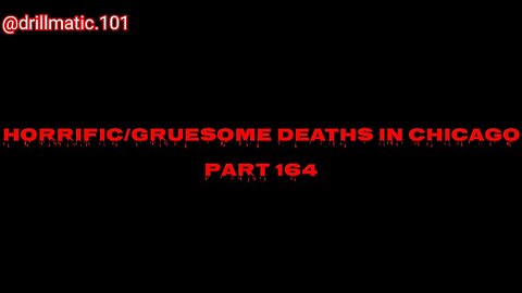 Horrific/Gruesome Deaths in Chicago: Part 164