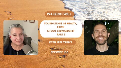 Walking Well: Foundations of Faith, Health & Foot Stewardship Part Part 2