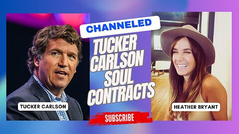 Soul Contracts – Past Life Influence of Tucker Carlson’s and Truth Mission