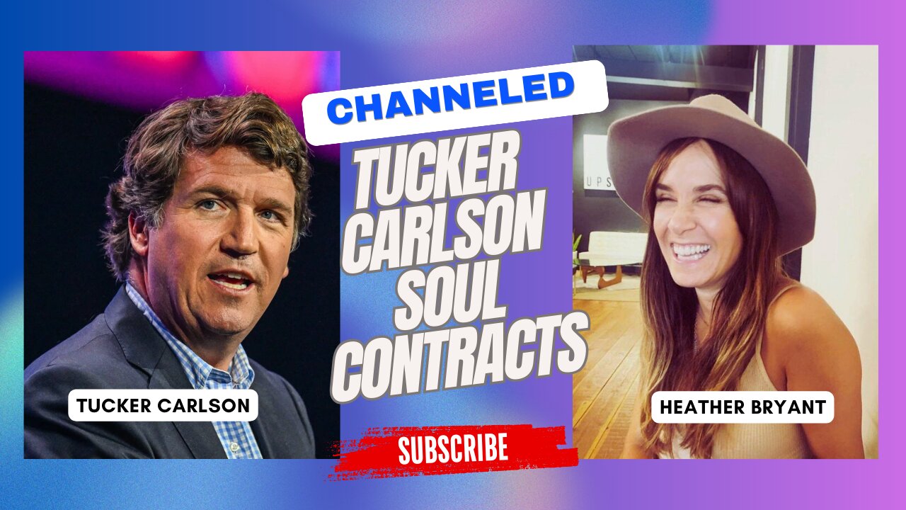 Soul Contracts – Past Life Influence of Tucker Carlson’s and Truth Mission