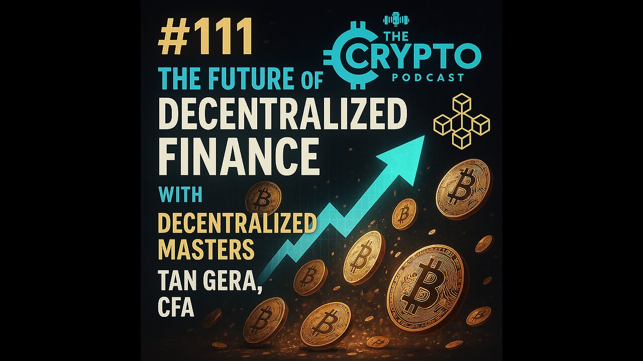 #111 The future of Decentralized Finance with Decentralized Masters Co-Founder Tan Gera, CFA