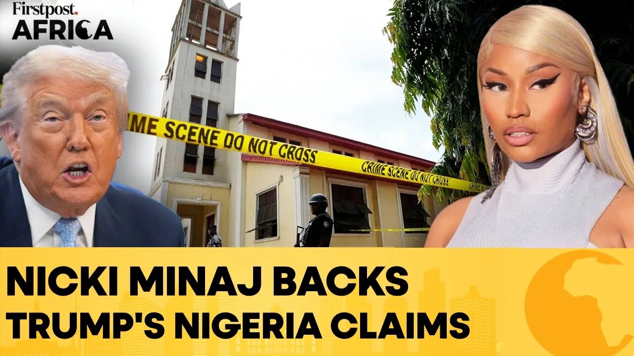 Nicki Minaj Backs Trump's Nigeria Christian Persecution Claims | Firstpost Africa | N18G