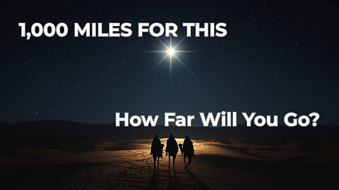 Following the Star: The Wise Men's Unwavering Commitment