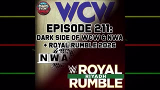 Episode 211: Dark Side of WCW & NWA Downfalls + Royal Rumble 2026