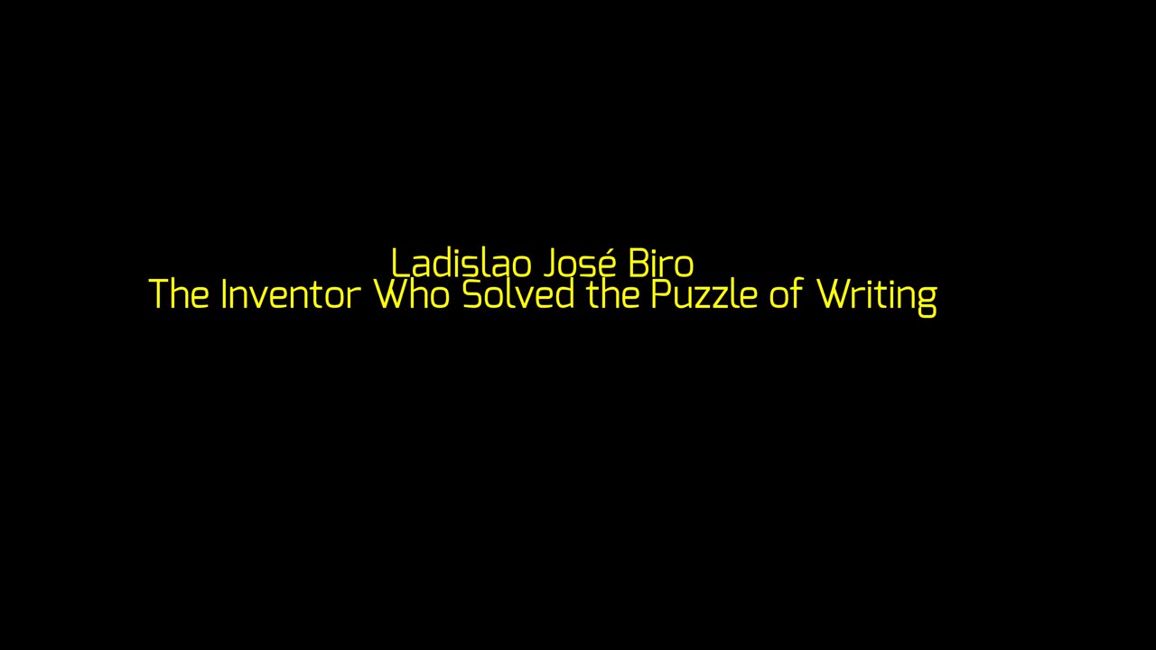 Ladislao José Biro: The Inventor Who Solved the Puzzle of Writing