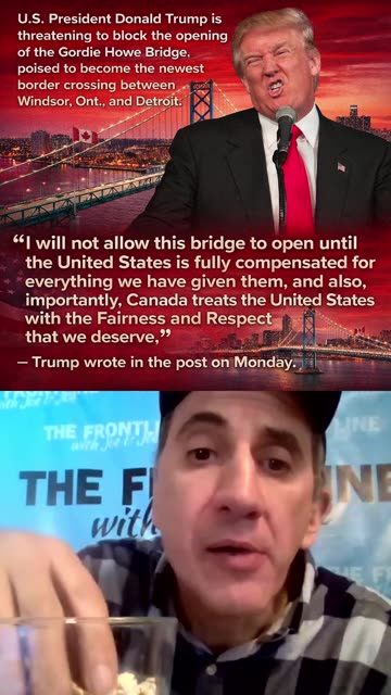 Trump THREATENS to Shut Down Canada–U.S. Bridge!