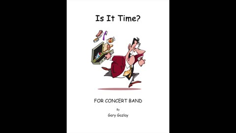 IS IT TIME? – (For Concert Band)