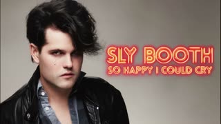 SLY BOOTH - SO HAPPY I COULD CRY
