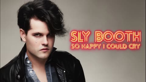 SLY BOOTH - SO HAPPY I COULD CRY