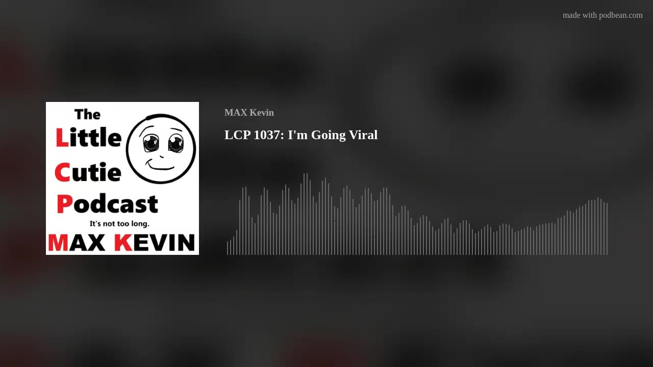 LCP 1037: I'm Going Viral