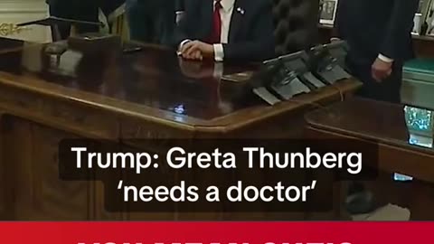 Trump roasts Greta Thunberg - She needs a Doctor