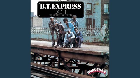 Do It (Til' You're Satisfied) (B.T. Express)