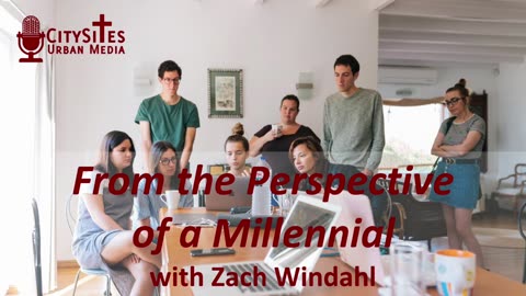 From the Perspective of a Millennial with Zach Windahl