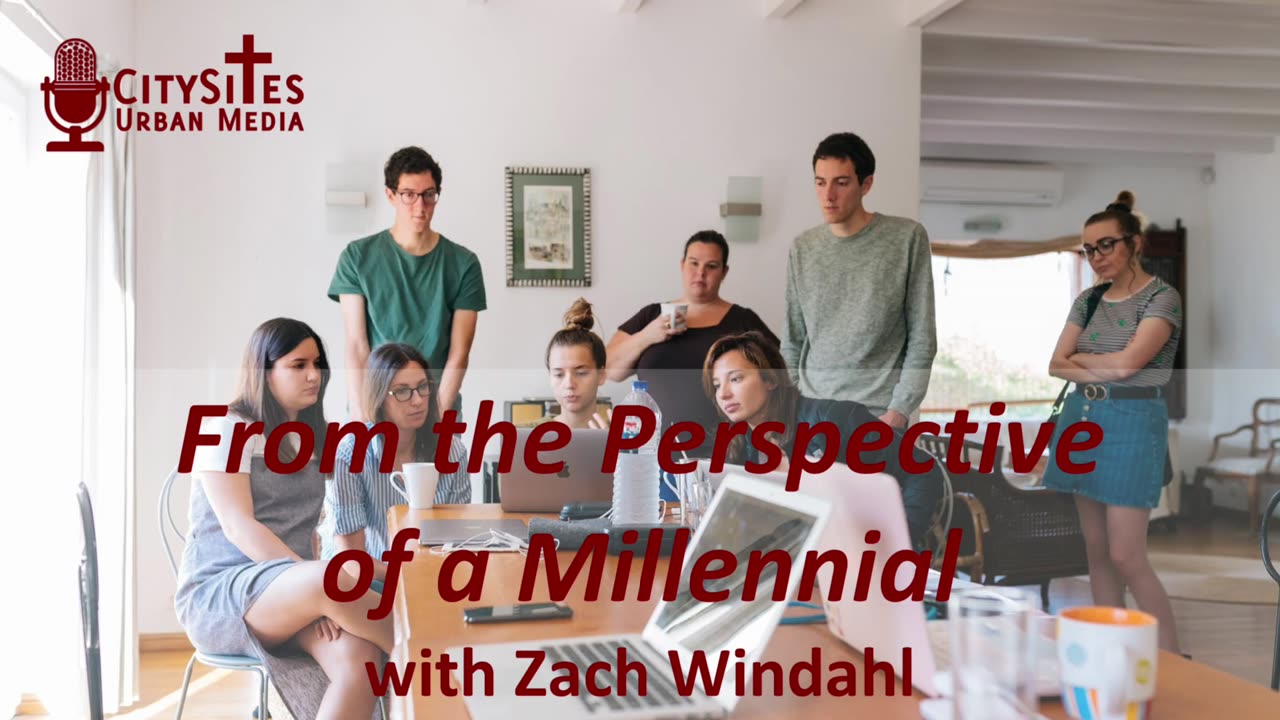 From the Perspective of a Millennial with Zach Windahl