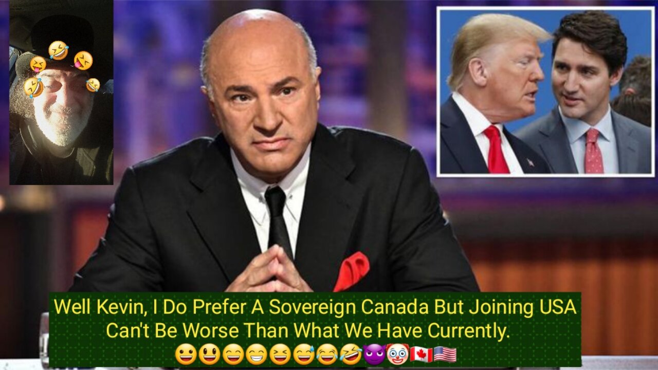 Kevin O'Leary Says Half Of Canada Favors Joining USA. 😀😃😄😁😆😅😂🤣😈🤡🇨🇦🇺🇸