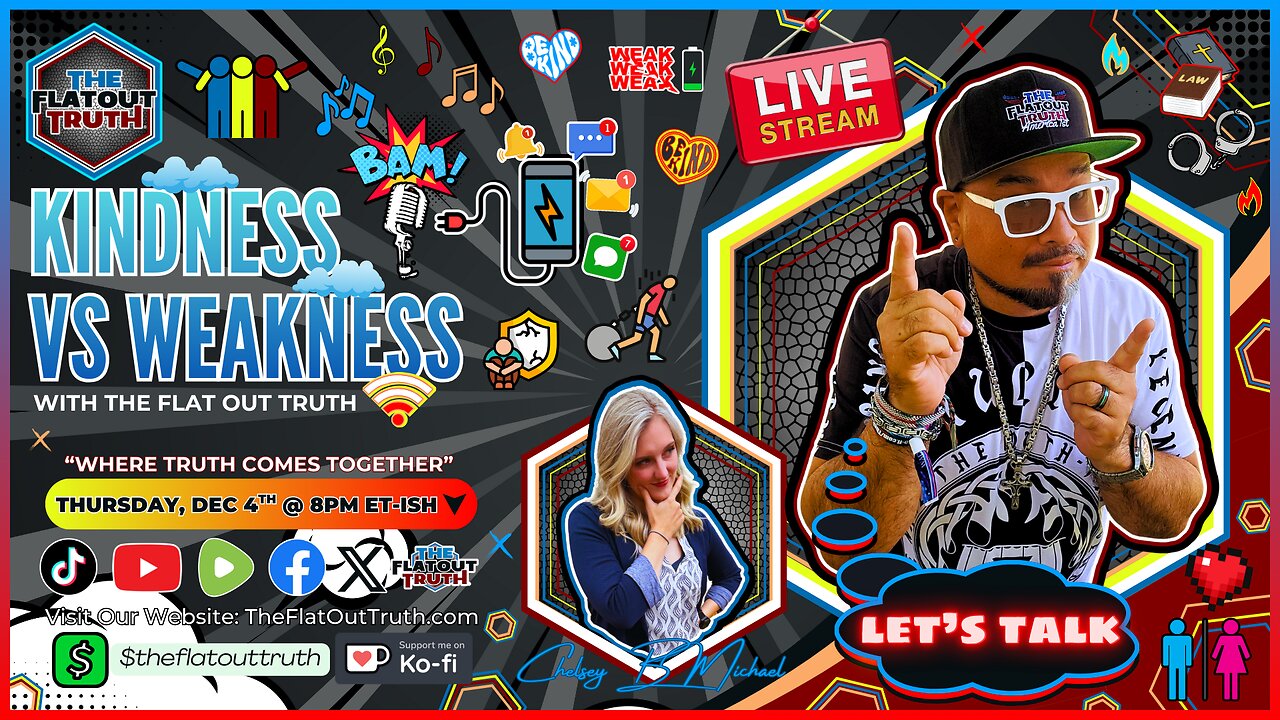 The Flat Out Truth #62 - KINDNESS VS WEAKNESS