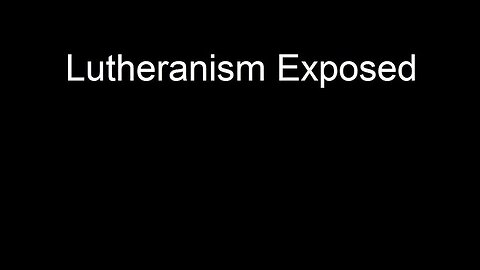 What Does the Bible say About Lutheranism? Podcast