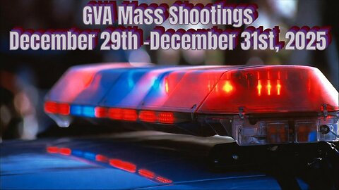 Mass Shootings according Gun Violence Archive for December 29th to December 31st, 2025