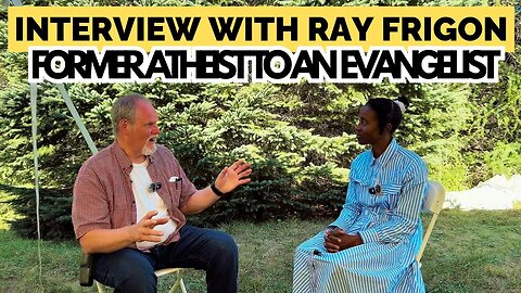 Interview with Raymond Edgar Frigon | Former Atheist to Soul Winning Evangelist!