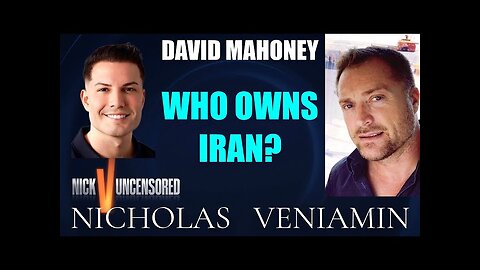 David Mahoney Discusses Who Owns Iran with Nicholas Veniamin