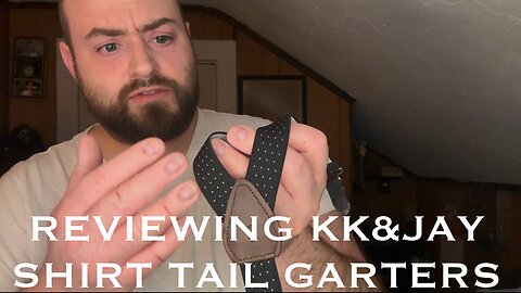 Reviewing & Demonstrating Shirt Tail Garters from KK & Jay