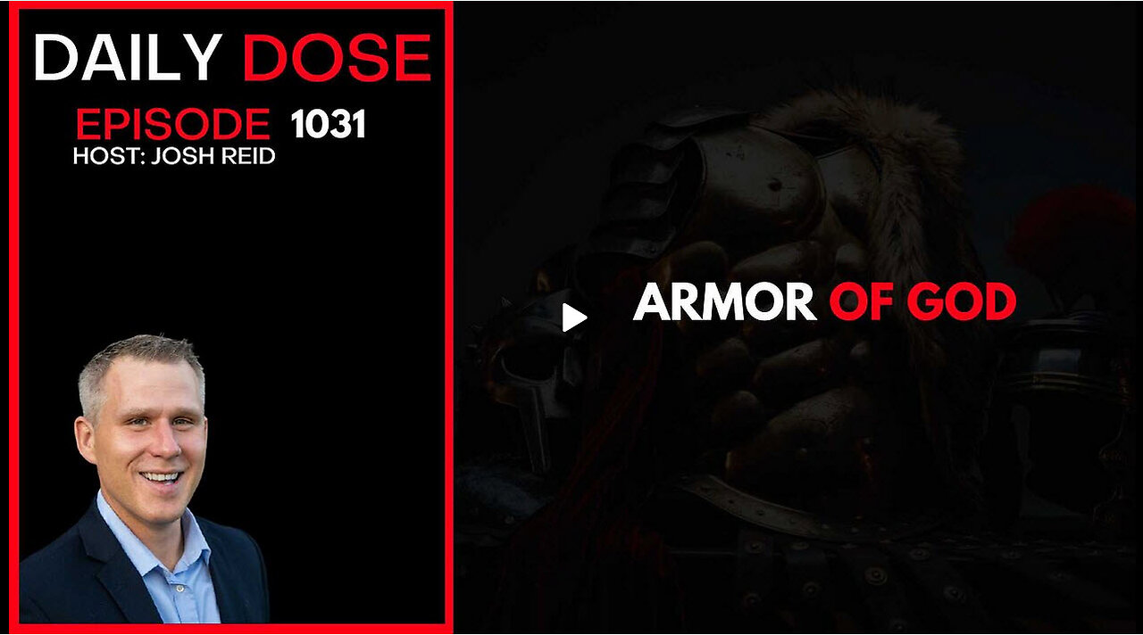 Armor of God | Ep. 1031 The Daily Dose