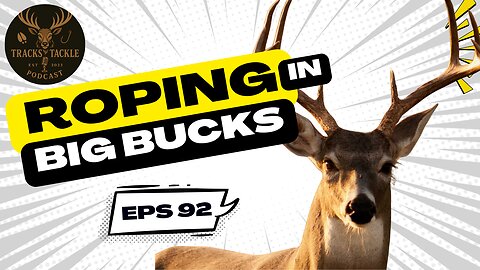 Tracks & Tackle EP 92 Roping in Big Bucks: Tom Fleisher and The Scrape Rope Company