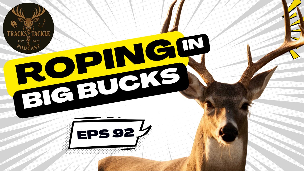 Tracks & Tackle EP 92 Roping in Big Bucks: Tom Fleisher and The Scrape Rope Company