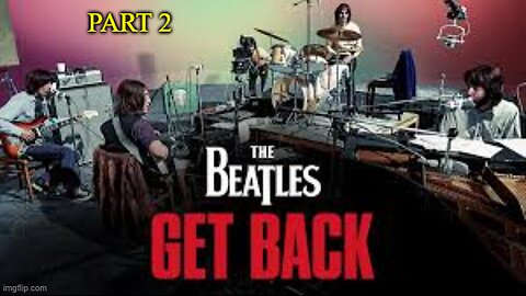 The Beatles Get Back (2 of 3)