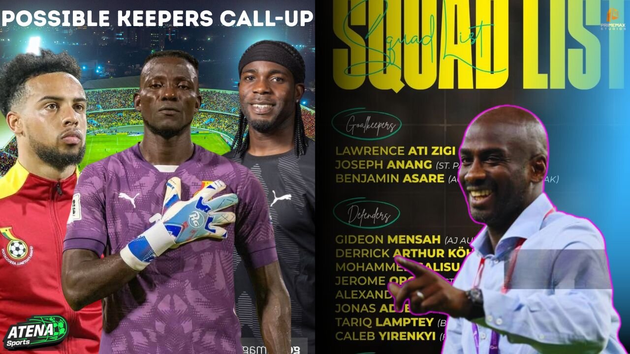 BlackStars Final 25 Man Squad ahead of C.A.R 🇨🇫 and Comoros 🇰🇲 Match-Predicted Goalkeepers