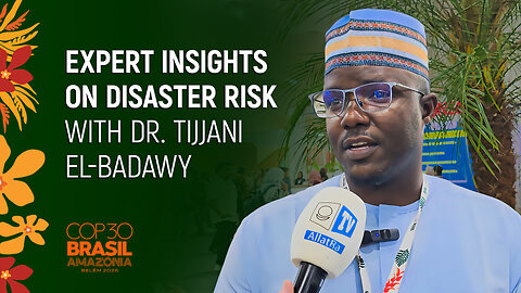 COP-30: Dr. Tijjani El‑badawy on Floods, Communities, and Disaster Management Strategies