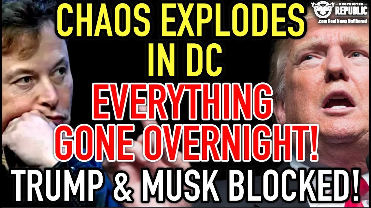 CHAOS Explodes in DC! Everything GONE OVERNIGHT! Trump & Musk BLOCKED!