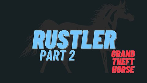 Rustler - Grand Theft Horse - What is this game!?