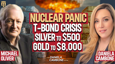 Michael Oliver: T-Bond Nuclear Panic Will Send Silver VIOLENTLY to $300–$500 | Gold to $8,000