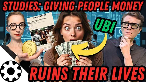 New Research Shows UBI Makes Life Worse ... BUT WHY?! (Money Is Good Right?)