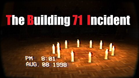 The Building 71 Incident