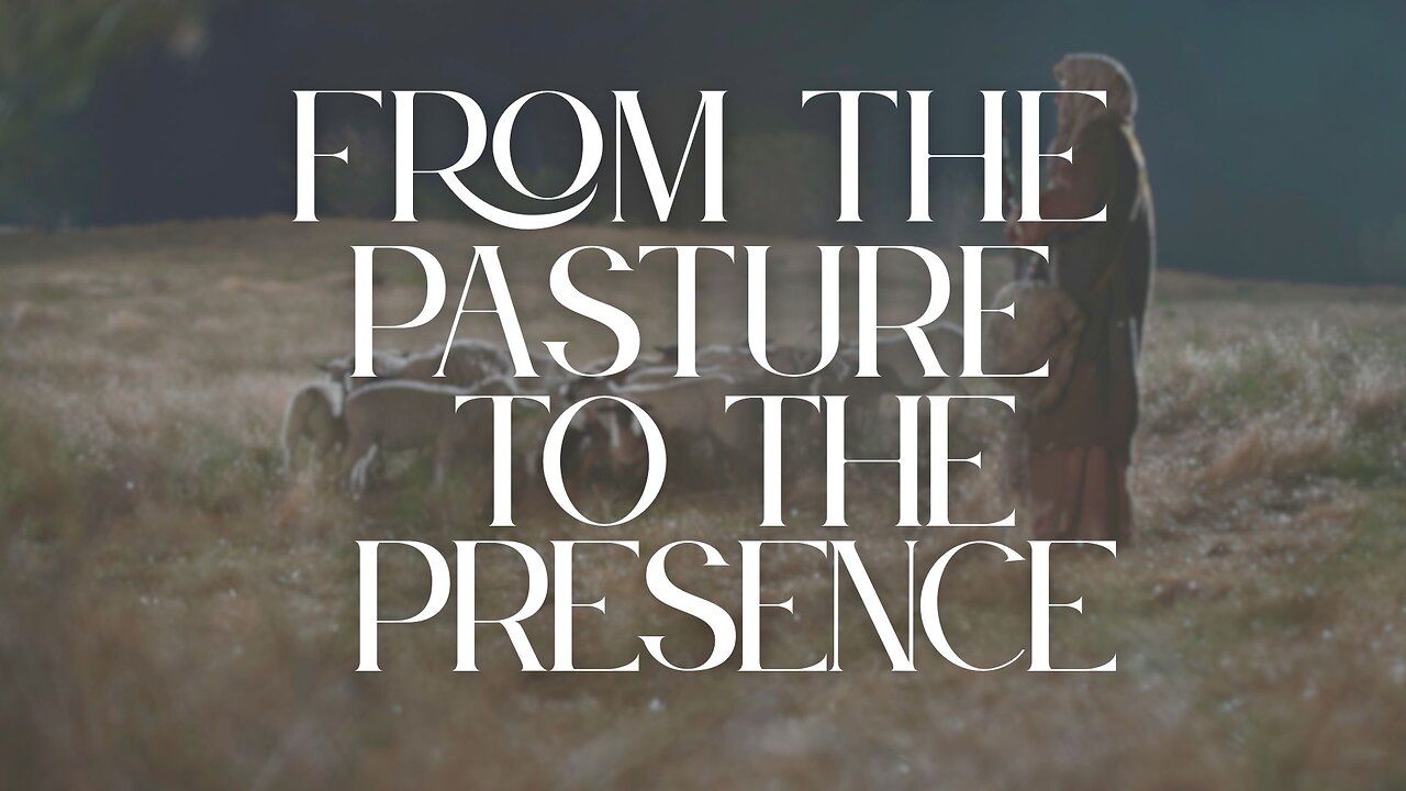 From the Pasture to the Presence | Life Chapel | 10.26.25