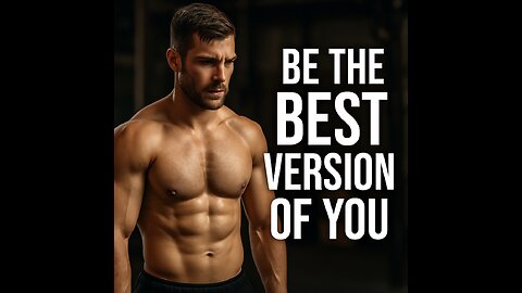 Be the Best Version of You