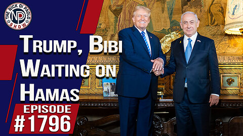 Trump, Bibi Waiting On Hamas | The Nick Di Paolo Show #1796