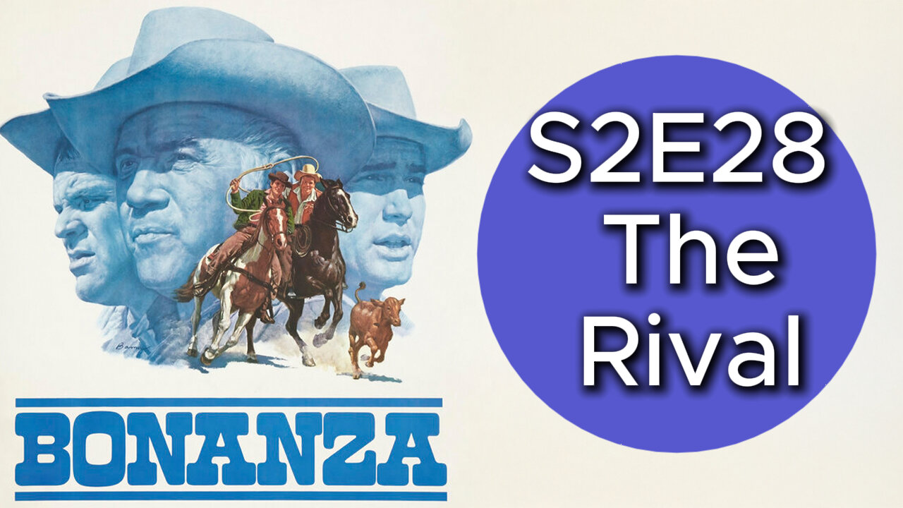 Bonanza S02E28 | The Rival